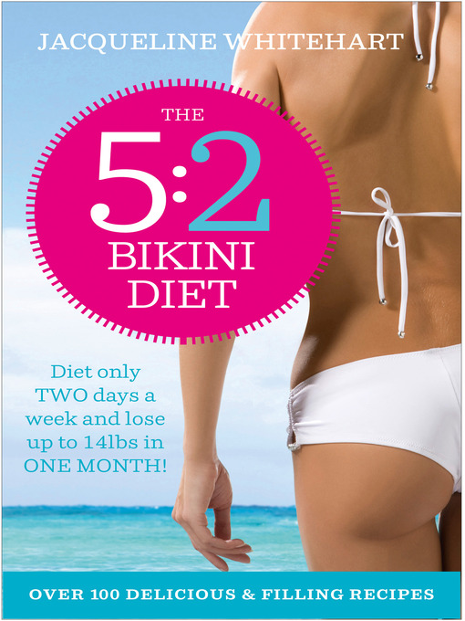 Title details for The 5:2 Bikini Diet by Jacqueline Whitehart - Wait list